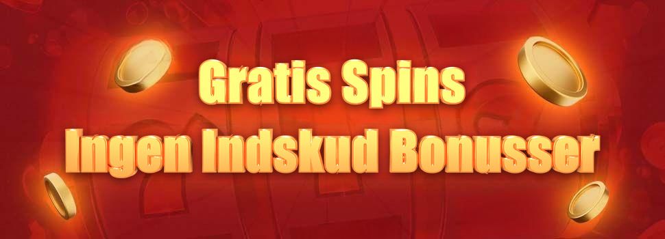 Gratis Spins Ingen Indskud Bonusser