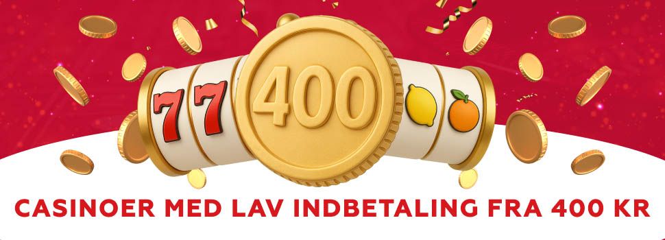 Casinoer med lav indbetaling fra 400 kr