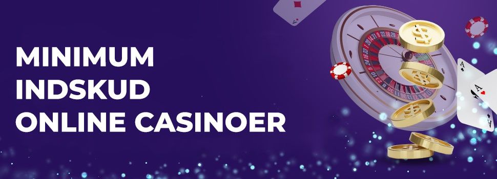 minimum indskud online casinoer