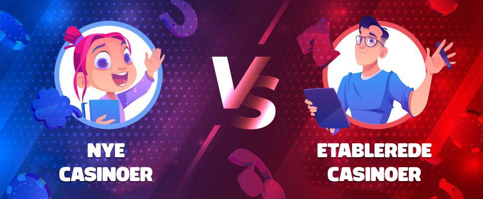 Nye casinoer - etablerede casinoer